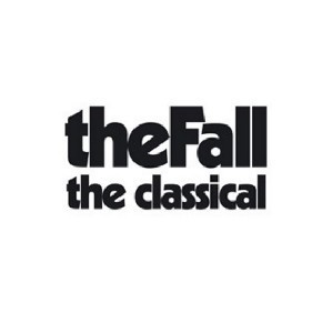 The Fall - The Classical Vinyl LP